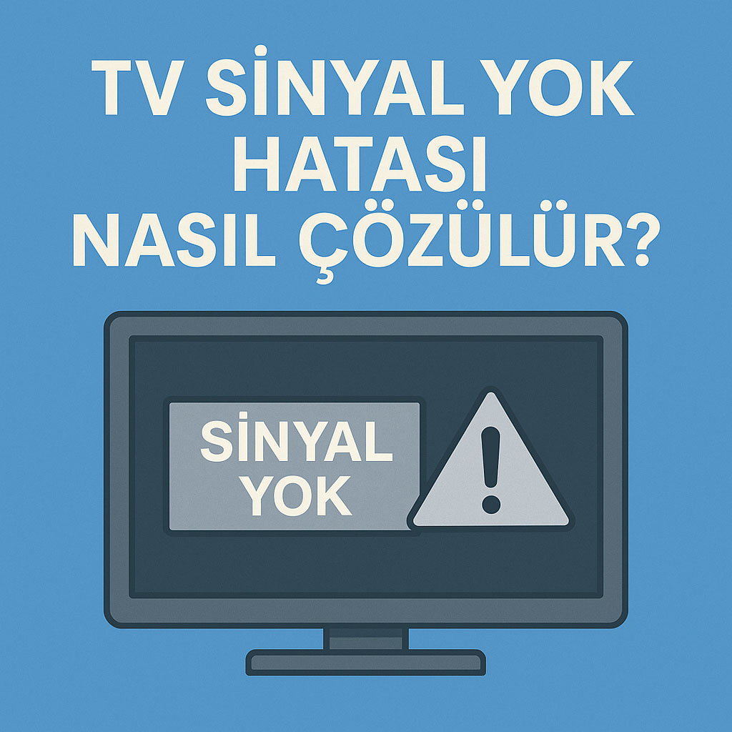 TV Sinyal Yok Hatası