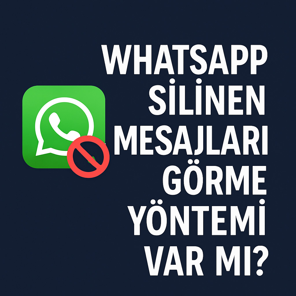 WhatsApp Silinen Mesajları Görme Yöntemi Var mı?