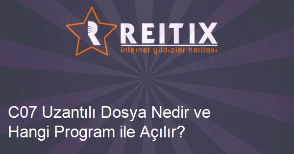 C07 Uzantılı Dosya Nedir ve Hangi Program ile Açılır?