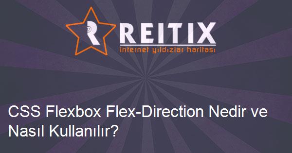 CSS Flexbox Flex-Direction Nedir ve Nasıl Kullanılır?