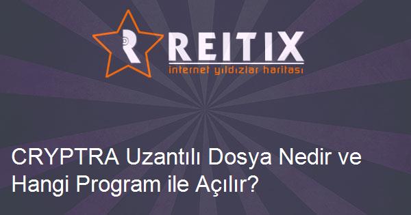 CRYPTRA Uzantılı Dosya Nedir ve Hangi Program ile Açılır?