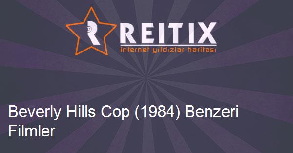 Beverly Hills Cop (1984) Benzeri Filmler