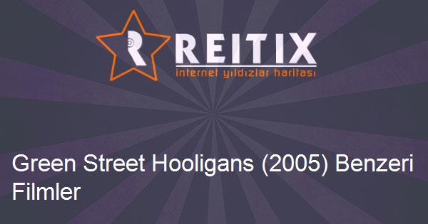 Green Street Hooligans (2005) Benzeri Filmler