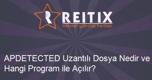 APDETECTED Uzantılı Dosya Nedir ve Hangi Program ile Açılır?