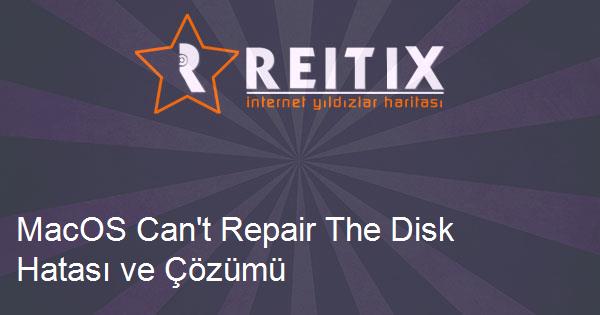 MacOS Can't Repair The Disk Hatası ve Çözümü