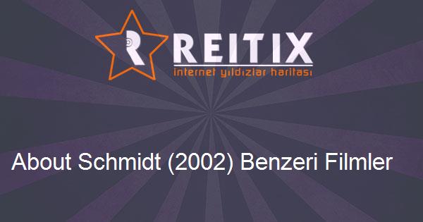About Schmidt (2002) Benzeri Filmler