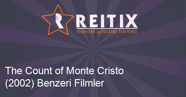 The Count of Monte Cristo (2002) Benzeri Filmler