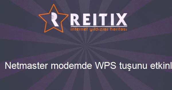 Netmaster modemde WPS tuşunu etkinleştirmek