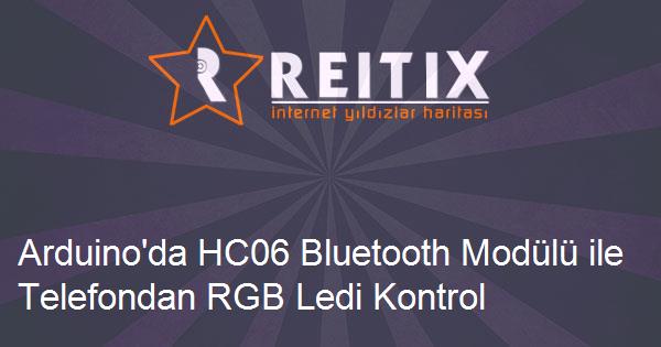 Arduino'da HC06 Bluetooth Modülü ile Telefondan RGB Ledi Kontrol Etmek