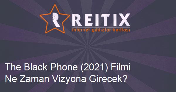 The Black Phone (2021) Filmi Ne Zaman Vizyona Girecek?
