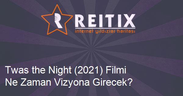Twas the Night (2021) Filmi Ne Zaman Vizyona Girecek?