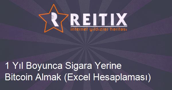 1 Yıl Boyunca Sigara Yerine Bitcoin Almak (Excel Hesaplaması)