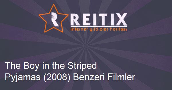 The Boy in the Striped Pyjamas (2008) Benzeri Filmler
