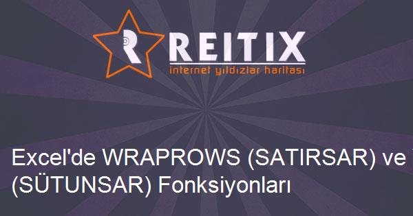 Excel'de WRAPROWS (SATIRSAR) ve WRAPCOLS (SÜTUNSAR) Fonksiyonları