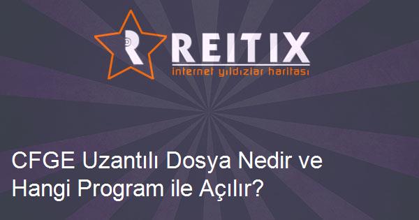 CFGE Uzantılı Dosya Nedir ve Hangi Program ile Açılır?