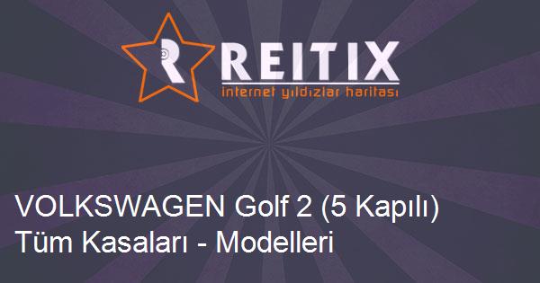 VOLKSWAGEN Golf 2 (5 Kapılı) Tüm Kasaları - Modelleri ve Teknik Özellikleri