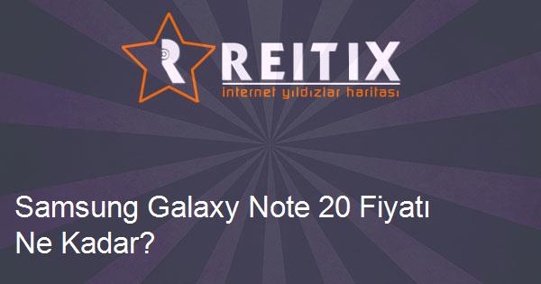 Samsung Galaxy Note 20 Fiyatı Ne Kadar?