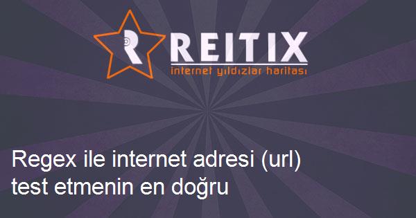 Regex ile internet adresi (url) test etmenin en doğru yolu nedir?