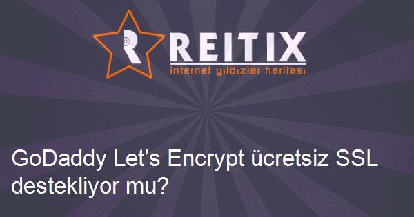 GoDaddy Let’s Encrypt ücretsiz SSL destekliyor mu?
