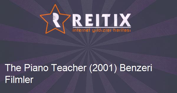 The Piano Teacher (2001) Benzeri Filmler
