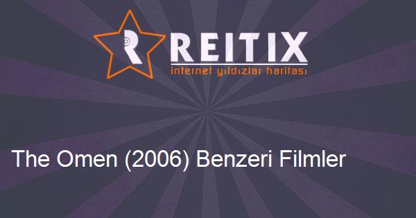 The Omen (2006) Benzeri Filmler