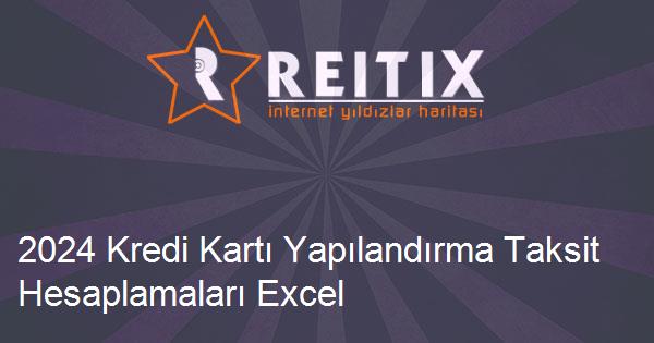 2024 Kredi Kartı Yapılandırma Taksit Hesaplamaları Excel