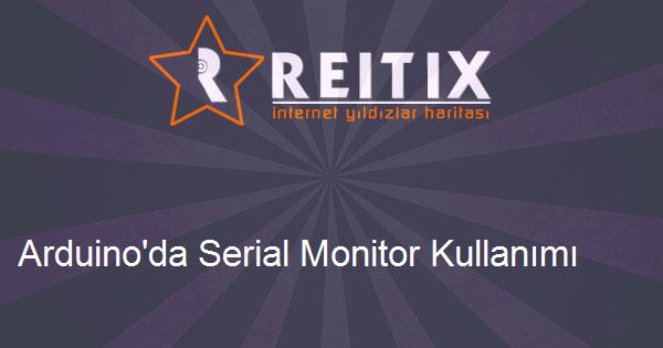 Arduino'da Serial Monitor Kullanımı