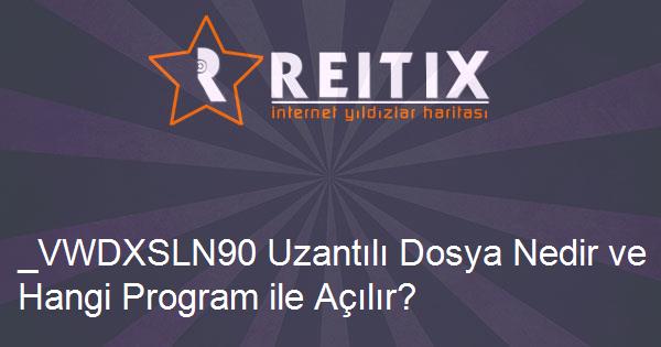 _VWDXSLN90 Uzantılı Dosya Nedir ve Hangi Program ile Açılır?