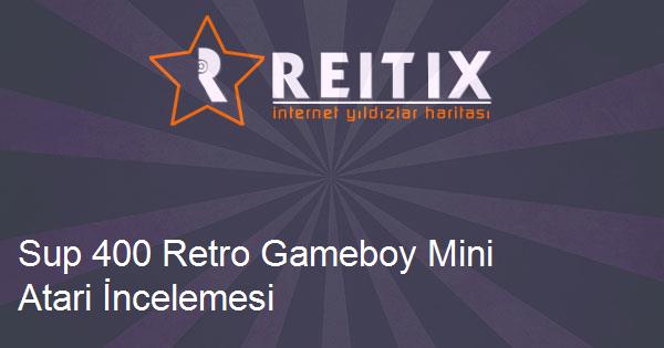Sup 400 Retro Gameboy Mini Atari İncelemesi