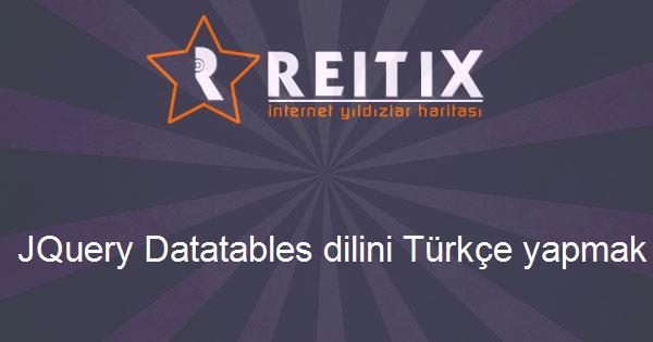 JQuery Datatables dilini Türkçe yapmak
