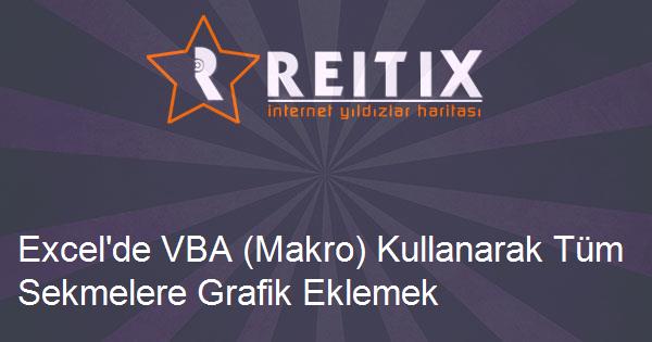 Excel'de VBA (Makro) Kullanarak Tüm Sekmelere Grafik Eklemek