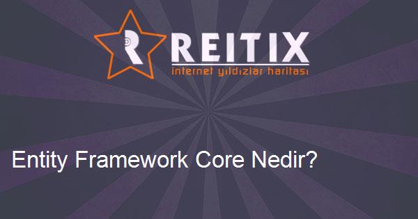 Entity Framework Core Nedir?