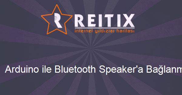 Arduino ile Bluetooth Speaker'a Bağlanmak