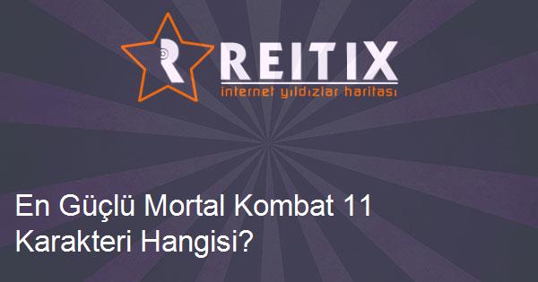 En Güçlü Mortal Kombat 11 Karakteri Hangisi?