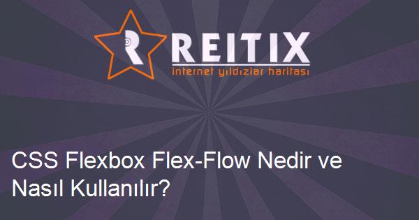 CSS Flexbox Flex-Flow Nedir ve Nasıl Kullanılır?