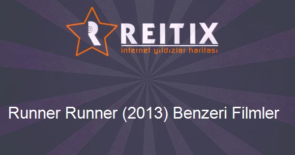 Runner Runner (2013) Benzeri Filmler