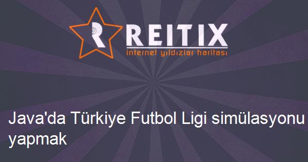 Java'da Türkiye Futbol Ligi simülasyonu yapmak