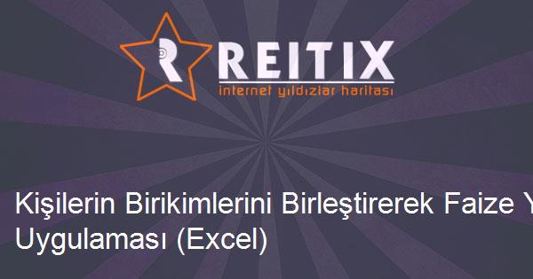 Kişilerin Birikimlerini Birleştirerek Faize Yatırması Uygulaması (Excel)