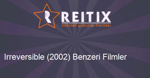 Irreversible (2002) Benzeri Filmler