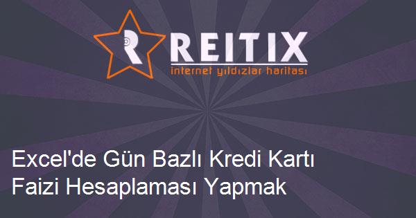 Excel'de Gün Bazlı Kredi Kartı Faizi Hesaplaması Yapmak