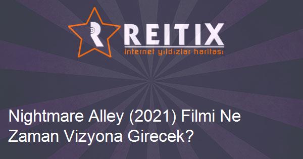 Nightmare Alley (2021) Filmi Ne Zaman Vizyona Girecek?