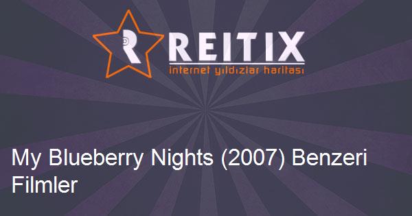 My Blueberry Nights (2007) Benzeri Filmler