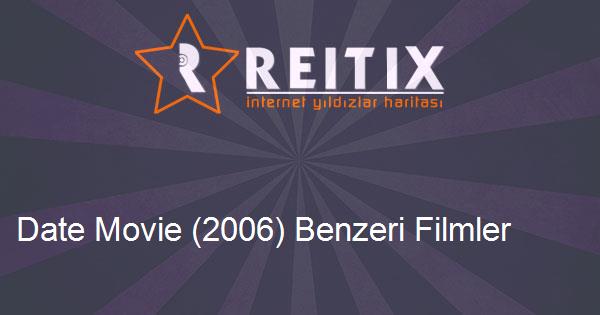 Date Movie (2006) Benzeri Filmler