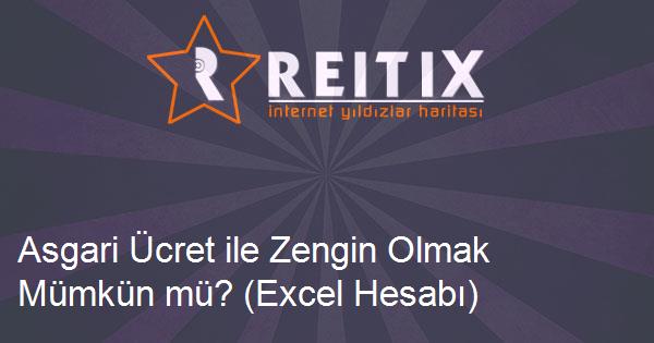 Asgari Ücret ile Zengin Olmak Mümkün mü? (Excel Hesabı)