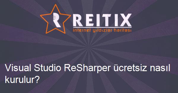 Visual Studio ReSharper ücretsiz nasıl kurulur?