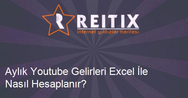 Aylık Youtube Gelirleri Excel İle Nasıl Hesaplanır?