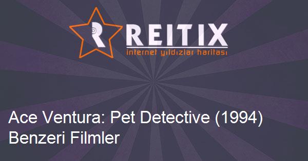 Ace Ventura: Pet Detective (1994) Benzeri Filmler