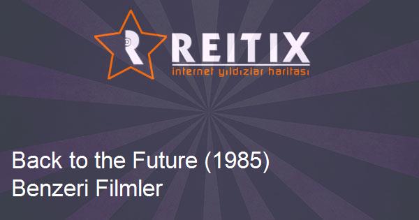 Back to the Future (1985) Benzeri Filmler