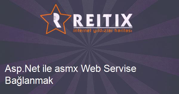 Asp.Net ile asmx Web Servise Bağlanmak