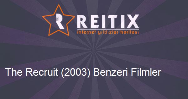 The Recruit (2003) Benzeri Filmler